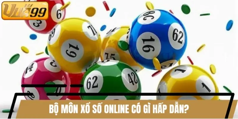 Bộ môn xổ số online có gì hấp dẫn?