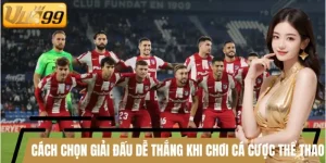 Cách chọn giải đấu khi tham gia chơi cá cược thể thao