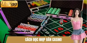 Cách đọc nhịp bàn Casino