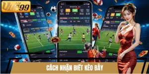 Cách nhận biết kèo bẫy