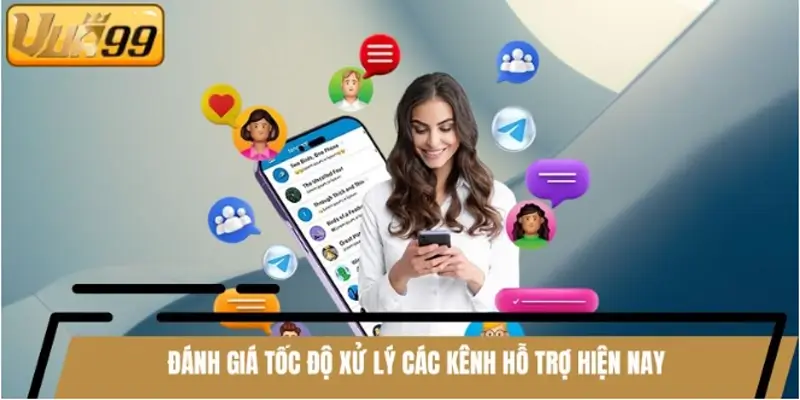 Đánh giá tốc độ xử lý các kênh hỗ trợ hiện nay