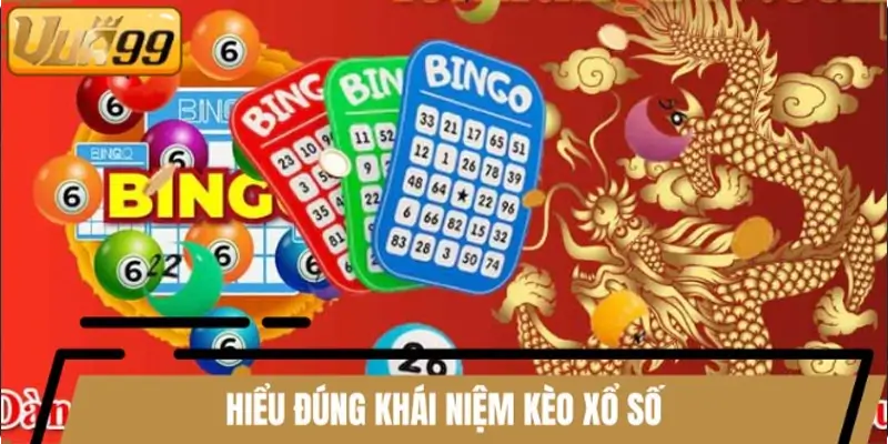 Hiểu đúng khái niệm kèo xổ số