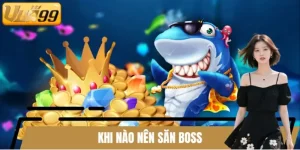 Khi nào nên săn boss