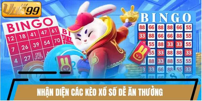 Nhận diện các kèo xổ số dễ ăn thưởng