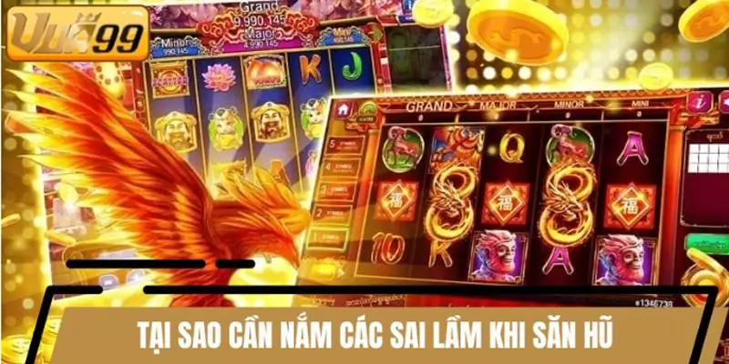 Tại sao cần nắm các sai lầm khi săn hũ